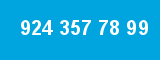 924 357 78 99